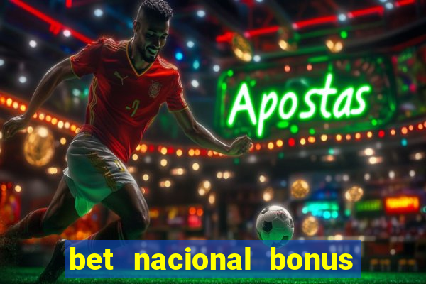 bet nacional bonus de boas vindas